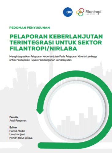 Pedoman Penyusunan Pelaporan Berkelanjutan Terintegrasi Untuk Sektor Filantropi dan Nirlaba