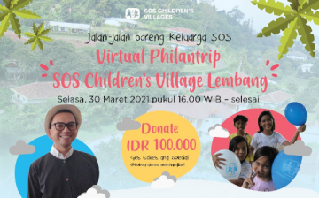 Virtual Philantrip SOS Children’s Village Lembang